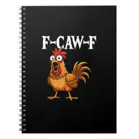 F-Caw-F Funny Chicken Humor F-Caw-F Quote Rooster  Notebook