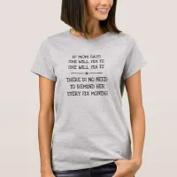 She Will Fix It Funny Mom Joke T-Shirt