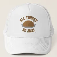 No Turkey All Jive Thanksgiving Fun Motto Trucker Hat