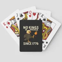 No Kings In America Since 1776 Funny  Kicking Crow Poker Cards