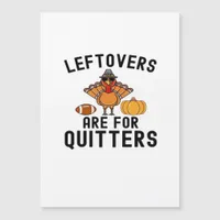 Leftovers Are For Quitters Thanksgiving Day Turkey