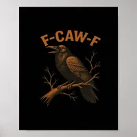 F-Caw-F Crow Funny Crow Lover Humor Bird Classic Poster