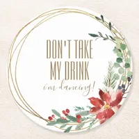 Christmas Party Don't Take My Drink I'm Dancing Round Paper Coaster