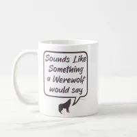 Werewolf Funny Party Game Accuse Saying Coffee Mug