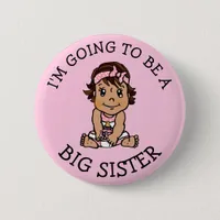 I'm going to be a Big Sister Announcement Button