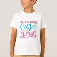 Silly Rabbit Easter Is For Jesus- Easter  T-Shirt