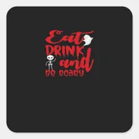 Eat Drink And Be Scary Cool Casual Square Sticker