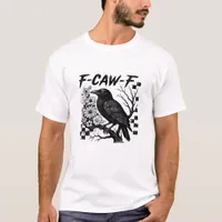 F-Caw-F Halloween Bird T-Shirt