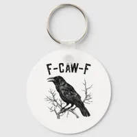 Funny F-Caw-F Crow Bird Raven Men Women Keychain