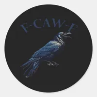 Crow, F-Caw-F Funny Bird Creative Casual Classic Round Sticker
