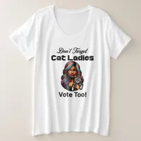 Cat Ladies Vote Too! Harris Walz 2024 Plus Size T-Shirt