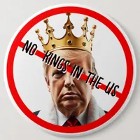 No Kings in American | Anti- Trump Large Button