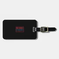No Kings In America Since 1776 Patriotic Retro Cla Luggage Tag
