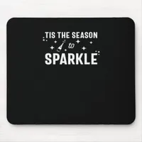 Tis Season To Sparkle - Humor White Design Mouse Pad