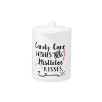 candy cane wishes and mistletoe kisses teapot