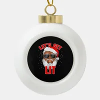 Let's Get Lit Drinking Santa Hat Christmas Lights  Ceramic Ball Christmas Ornament