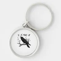 F-Caw-F Funny Raven Pun Gothic Crow Humor Aestheti Keychain