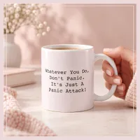 DON'T PANIC IT'S JUST A PANIC ATTACK! Blush Pink Coffee Mug