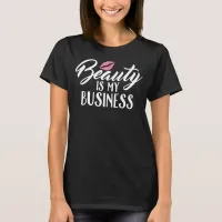 Beauty Is My Business Makeup Artist Tri-Blend Shirt