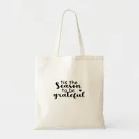 Tis The Season To Be Quote Tote Bag