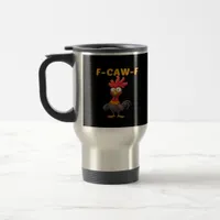 F-Caw-F-Chicken Essential Classic Cool Graphic Travel Mug