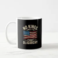 No Kings In America Since 1776  Oligarchy Patrioti Coffee Mug