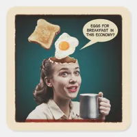 Surreal Eggs For Breakfast, In this economy Square Sticker