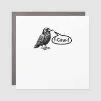 F-Caw-F Funny Crow Raven Pun F-Off Subtle F-Bomb Car Magnet