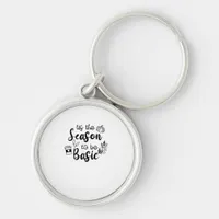 Funny Tis The Season To Basic Fall Pumpkin Spice Keychain