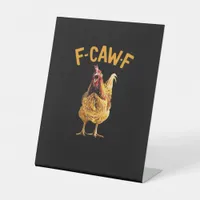 F-Caw-F-Chicken Classic Creative Style Pedestal Sign