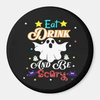 Eat Drink And Be Scary Happy Halloween Day Magnet