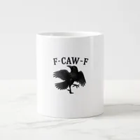 F-Caw-F Raven F-Caw-F Crow Halloween Funny Crow Cl Giant Coffee Mug