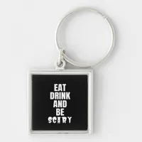 Eat Drink And Be Scary Aesthetic Unique Keychain