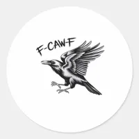 Funny Crow F-Caw-F Essential Minimal Clean Classic Round Sticker
