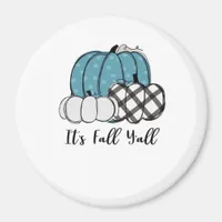 It’s Fall Y’all Cool Unique Magnet