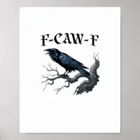 F-Caw-F Funny Bird Crow Poster