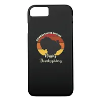 Leftovers Are For Quitters - Happy Thanksgiving iPhone 8/7 Case