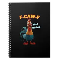 F-Caw-F The Funny Chicken Humor F-Caw-F Rooster Notebook