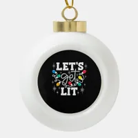 Let's Get Lit Drinking Santa Hat Christmas Lights  Ceramic Ball Christmas Ornament