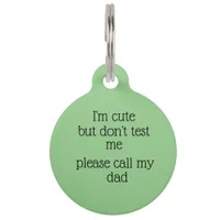 I'm Cute But Don't Test Me  Pet ID Tag