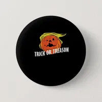 Trumpkin - Trick Or Treason  Halloween  Button