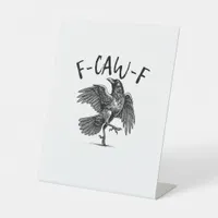 F-Caw-F Funny Raven Crow Spooky Season Creative Ca Pedestal Sign