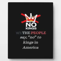 No Kings We The People Say No To Tyranny Classic Plaque