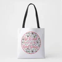 Be Kind, Even on the Bad Days Tote Bag