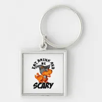 Eat Drink And Be Scared Funny Quote Keychain