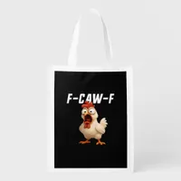 F-Caw-F Chicken Funny Chicken F-Caw-F Gear Creativ Grocery Bag