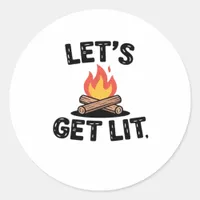 Let's Get Lit - Campfire Vibes - Camping Adventure Classic Round Sticker