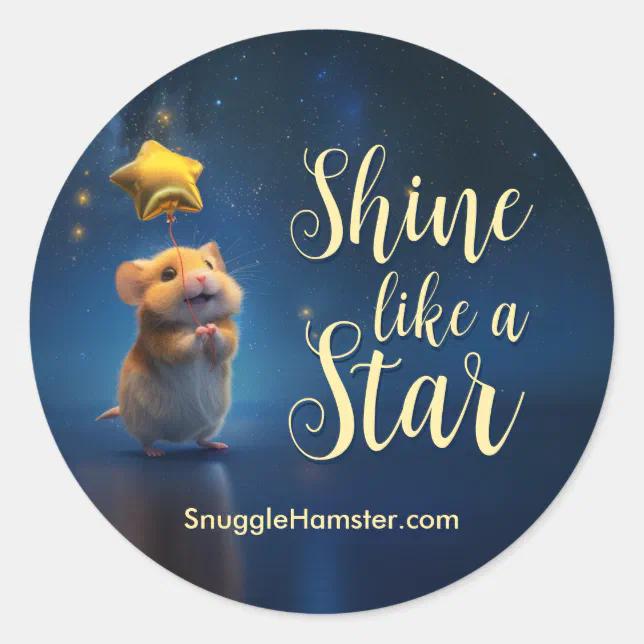 Cute Hamster with text Shine like a Star Classic Round Sticker