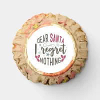 Dear Santa I regret nothing - Funny Cookie Reese's Peanut Butter Cups