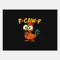 F-Caw-F Chicken Essential Creative Casual Sign